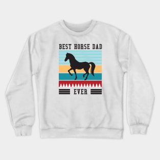 Best Horse Dad Ever Crewneck Sweatshirt